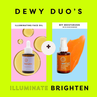 dewy duo face glow vitamin e oil + BFF moisturizer with niacinamide